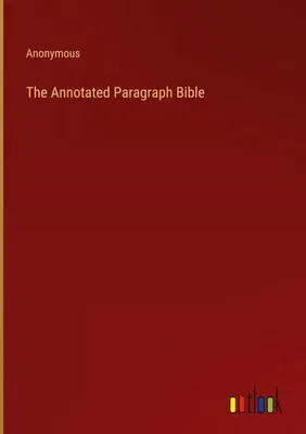 Produktbild von The Annotated Paragraph Bible