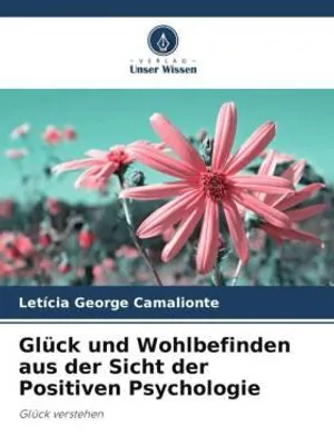 Produktbild von Glück und Wohlbefinden aus der Sicht der Positiven Psychologie