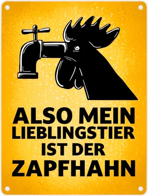 Produktbild von Also mein Lieblingstier ist der Zapfhahn Metallschild in 15x20 cm