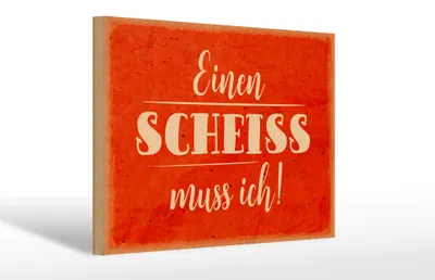 Produktbild von Holzschild Spruch 30x20cm einen Scheiss muss ich