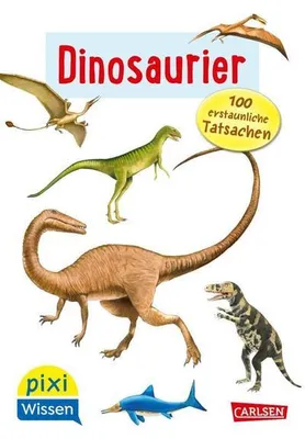 Image de Pixi Wissen 55: Dinosaurier. 100 erstaunliche Tatsachen