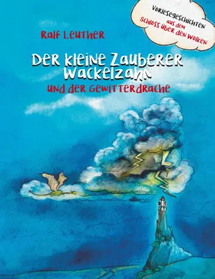 Produktbild von Vorlesegeschichten aus dem Schloss über den Wolken: Der kleine Zauberer Wackelzahn und der Gewitterdrache