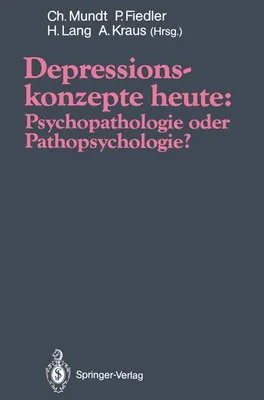 Produktbild von Depressionskonzepte heute: Psychopathologie oder Pathopsychologie?