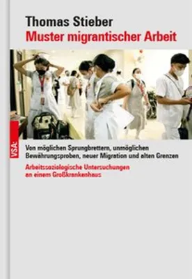 Obrázok produktu pre Migrantische Arbeitskräfte in Großkliniken: Rekrutierung, Arbeitsbedingungen und Integration