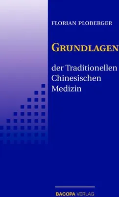 Produktbild von Die Grundlagen der Traditionellen Chinesischen Medizin