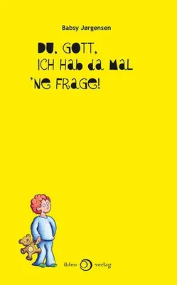 Produktbild von Jørgensen, B: Du, Gott, ich hab da mal 'ne Frage!