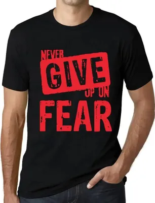 Produktbild von Herren Grafik T-Shirt Niemals die Angst aufgeben – Never Give Up On Fear – Öko-Verantwortlich Vintage Jahrgang Kurzarm Lustige Druck Geburtstag