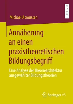 Produktbild von Annäherung an einen praxistheoretischen Bildungsbegriff