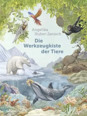 Produktbild von Die Werkzeugkiste der Tiere