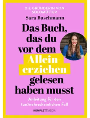 Produktbild von Das Buch, das du vor dem Alleinerziehen gelesen haben musst