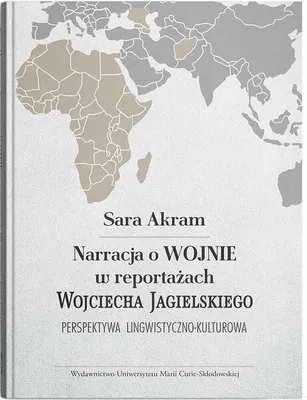 Zdjęcie produktu dla Narracja o WOJNIE w reportażach Wojciecha Jagielskiego (Buch auf Polnisch)