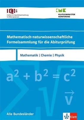 Image de IQB Mathematisch-naturwissenschaftliche Formelsammlung für die Abiturprüfung. Mathematik, Chemie, Physik