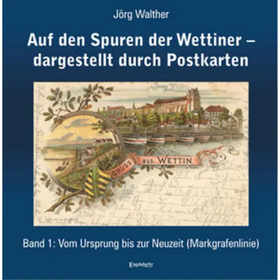 Obrázek produktu pro Auf den Spuren der Wettiner - dargestellt durch Postkarten. Band 1