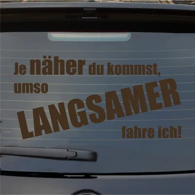 Produktbild von Heckscheibenaufkleber Je näher du kommst, umso langsamer fahre ich 54x27 cm Braun Auto Aufkleber Sticker