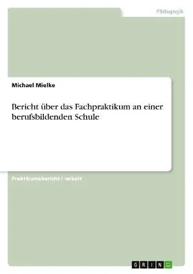 Produktbild von Bericht über das Fachpraktikum an einer berufsbildenden Schule