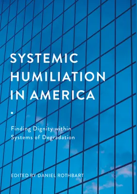Obrázek produktu pro Systemic Humiliation in America