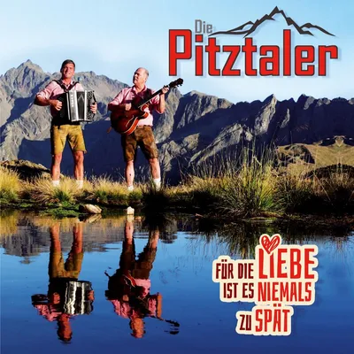 Obrázek produktu pro Die Pitztaler: Für die Liebe ist es niemals zu spät