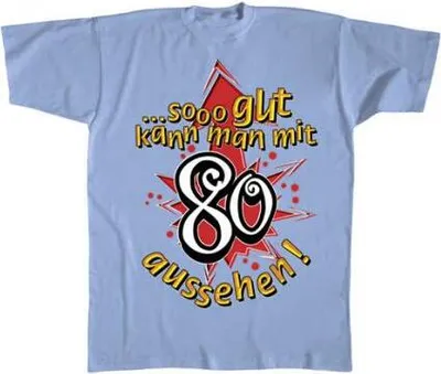Produktbild von T-Shirt mit Print - So gut kann man mit 80 aussehen - 10663 hellblau - Gr.S-XXL Größe - XL
