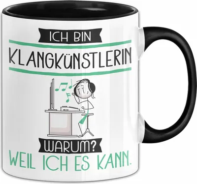 Produktbild von Klangkünstlerin Tasse Geschenk Ich Bin Klangkünstlerin Warum Weil Ich Es Kann Geschenkidee Geburtstag (Schwarz)