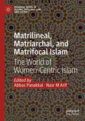 Produktbild von Matrilineal, Matriarchal, and Matrifocal Islam