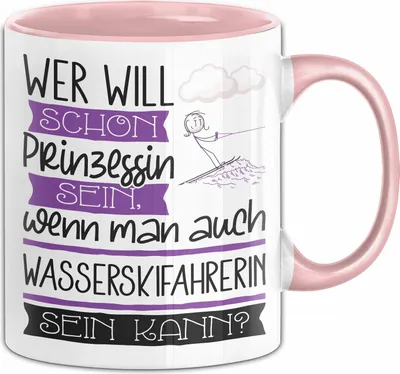 Produktbild von Wasserskifahrerin Tasse Geschenk Spruch Wer Will Schon Prinzessin Sein Wenn Man Auch Wasserskifahrerin Sein Kann (Rosa)