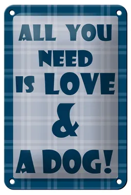Produktbild von Blechschild Spruch 12x18cm All you need is love & a Dog