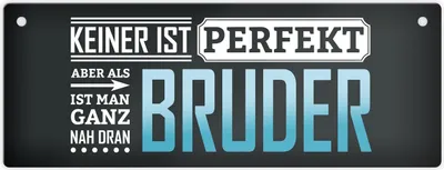 Produktbild von Metallschild mit Spruch: Keiner ist perfekt, aber als Bruder ist man nah dran
