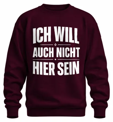 Imagen del producto de No quiero estar aquí. (Declaración humorística/sarcástica). Camiseta/sudadera, color burdeos, talla L