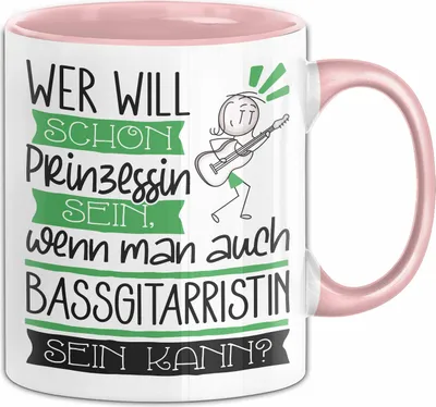 Produktbild von Bassgitarristin Tasse Geschenk Spruch Wer Will Schon Prinzessin Sein Wenn Man Auch Bassgitarristin Sein Kann (Rosa)