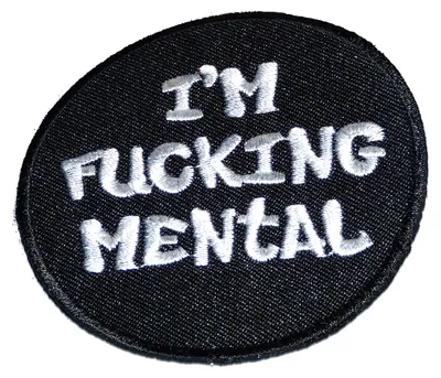 Obrázok produktu pre I''M Fucking Mental'''' - Záplata, Nažehľovacia záplata, Nažehľovacia záplata, Nášivka, Na nažehlenie, Rozmer: 7,5 x 7,5 cm'