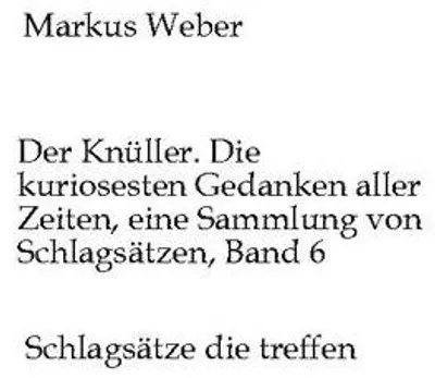 Produktbild von Der Knüller. Die kuriosesten Gedanken aller Zeiten, eine Sammlung von Schlagsätzen, Band 6