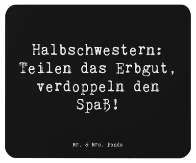 Produktbild von Mr. & Mrs. Panda Mousepad Spruch Halbschwester Freude - Schwarz - Geschenk, Familiengeschenke, computer, Mouse Pad, laptop, Mauspad, Jubiläen, Geschenke, Verwandte
