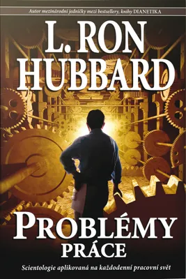 Image de Problémy práce: Scientologie aplikovaná na každodenní pracovní svět | L. Ron Hubbard