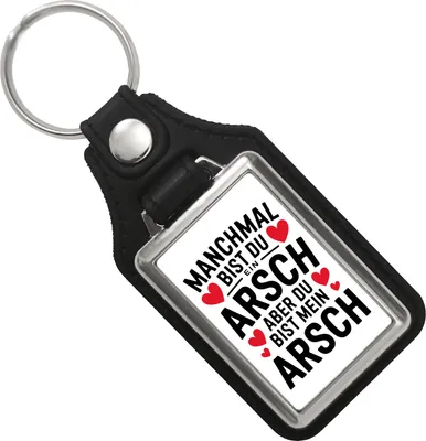 Produktbild von Manchmal bist du ein Arsch aber du bist mein Arsch Schlüsselanhänger mit