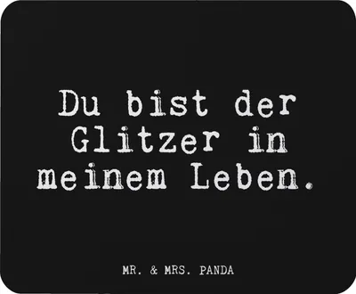 Produktbild von Mr. & Mrs. Panda Mousepad Du bist der Glitzer... - Schwarz - Geschenk, Beste Freundin, Spruch Familie, Mauspad, computer, Kompliment, mousematte, pc mausunterlage