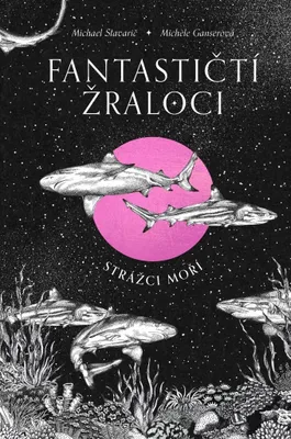 Zdjęcie produktu dla Fantastičtí žraloci | Michael Stavarič