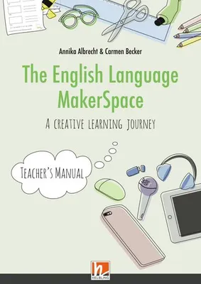 Image de The English Language MakerSpace: Teacher's Manual
