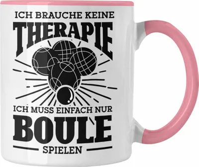 Produktbild von Trendation - Boule Tasse Geschenk Boule-Spieler Geschenkidee Spruch Ich Brauche Keine Therapie Ich Muss Nur Boule Spielen (Rosa)