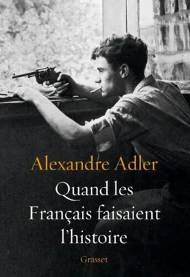 Image de Quand les Français faisaient l'histoire: Essai