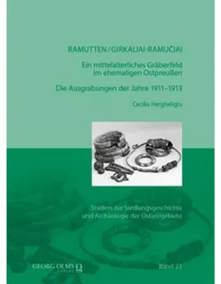 Zdjęcie produktu dla Ramutten/Girkaliai-Ramuciai - ein mittelalterliches Gräberfeld im ehemaligen Ostpreußen