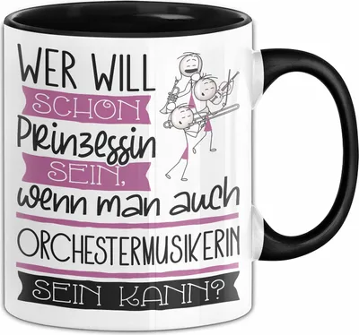 Produktbild von Orchestermusikerin Tasse Geschenk Spruch Wer Will Schon Prinzessin Sein Wenn Man Auch Orchestermusikerin Sein Kann (Schwarz)