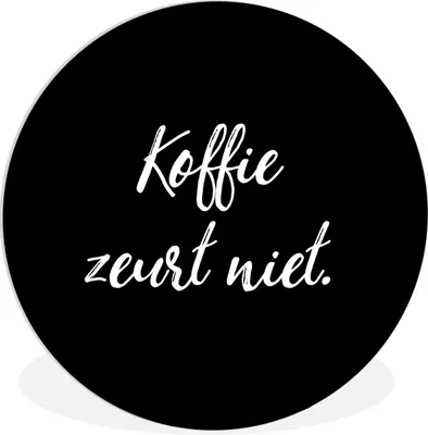 Produktbild von MuchoWow® Rundes Wandbild - Runde Bilder Zitate - Kaffee - Sprichwörter - Kaffee nörgelt nicht - Humor Ø 60 cm Kreis Wanddekoration Kunststoff - Wandkreis - Wandschmuck - Wand Kreis - Das Schlafzimmer - Die Bilder - Wandmalerei - Kunst für das Haus - das Plastik
