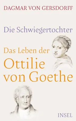 Obrázek produktu pro Die Schwiegertochter. Das Leben der Ottilie von Goethe