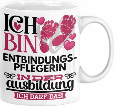 Produktbild von Entbindungspflegerin Ausbildung Start Geschenk Tasse Ich Bin Entbindungspflegerin In Der Ausbildung Ich Darf Das Kaffee-Becher Geschenkidee (Weiß)