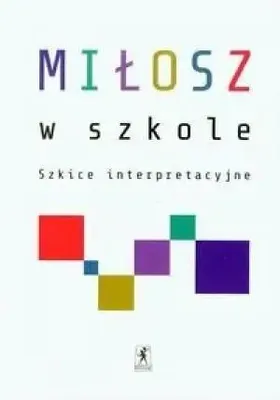 Zdjęcie produktu dla Milosz w szkole Szkice interpretacyjne