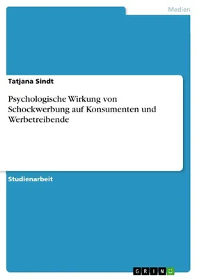 Produktbild von Psychologische Wirkung von Schockwerbung auf Konsumenten und Werbetreibende