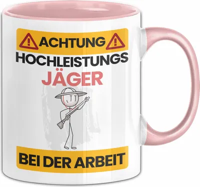 Produktbild von Jäger Tasse Geschenk Lustiger Spruch Geschenkidee für Jäger Achtung Hochleistungs Jäger Bei Der Arbeit (Rosa)