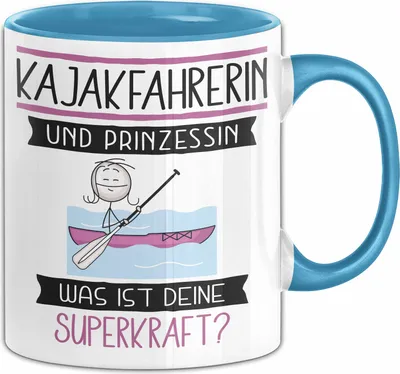 Produktbild von Kajakfahrerin Und Prinzessin Tasse Geschenk Für Eine Kajakfahrerin Geburtstag Was Ist Deine Superkraft (Blau)