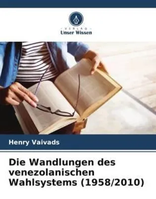 Produktbild von Die Wandlungen des venezolanischen Wahlsystems (1958/2010)