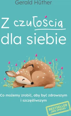 Zdjęcie produktu dla Z czułością dla siebie - książka o samouzdrawianiu